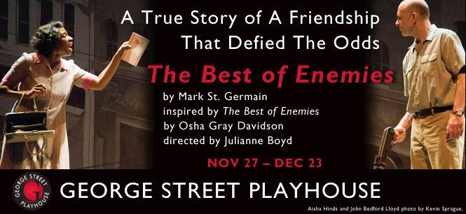 George Street Playhouse THE BEST OF ENEMIES
