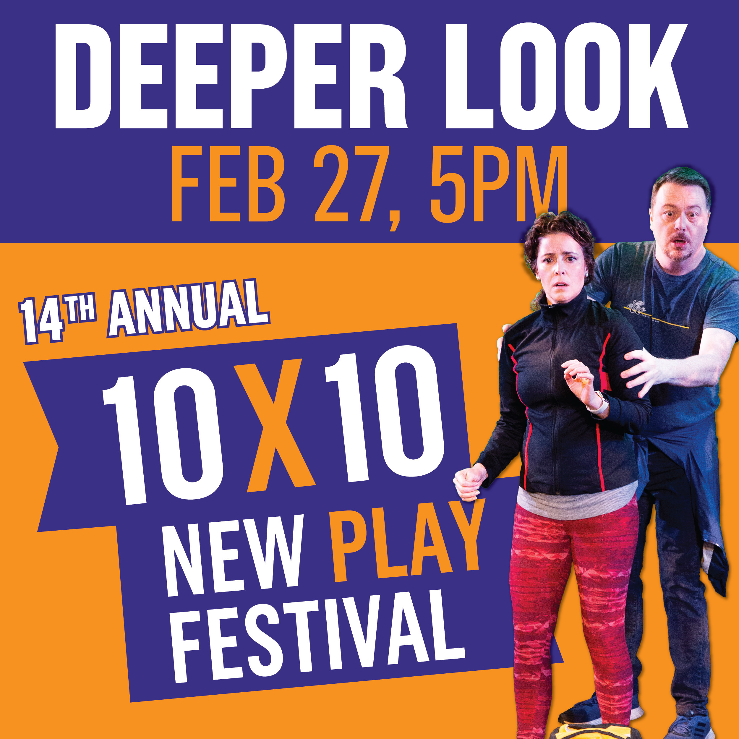 Deeper Look: February 27, 5pm. 14th Annual 10x10 New Play Festival.