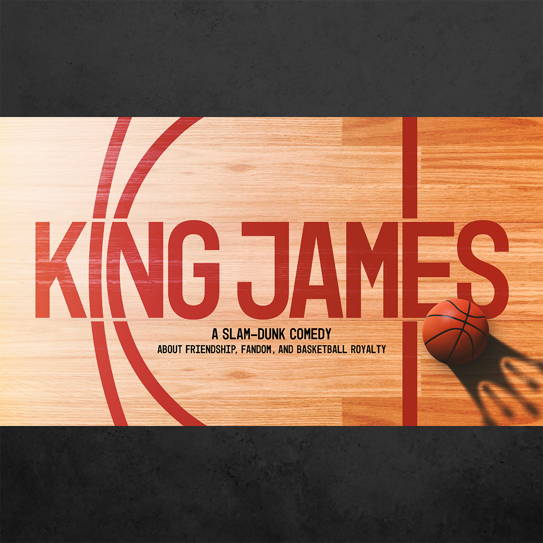 The lines of a freethrow line on a basketball court spells out "King James: A Slam-Dunk Comedy About Friendship, Fandom, and Basketball Royalty." To the right, a basketball rests on the court and casts a shadow in the shape of a crown.