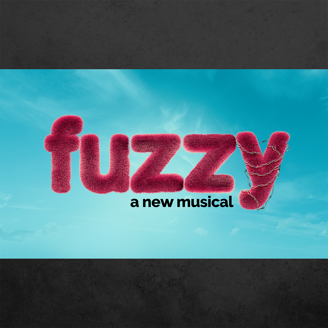 A background of a blue sky hosts furry pink letters that spell out "fuzzy: a new musical" with barbed wire wrapped around the Y.