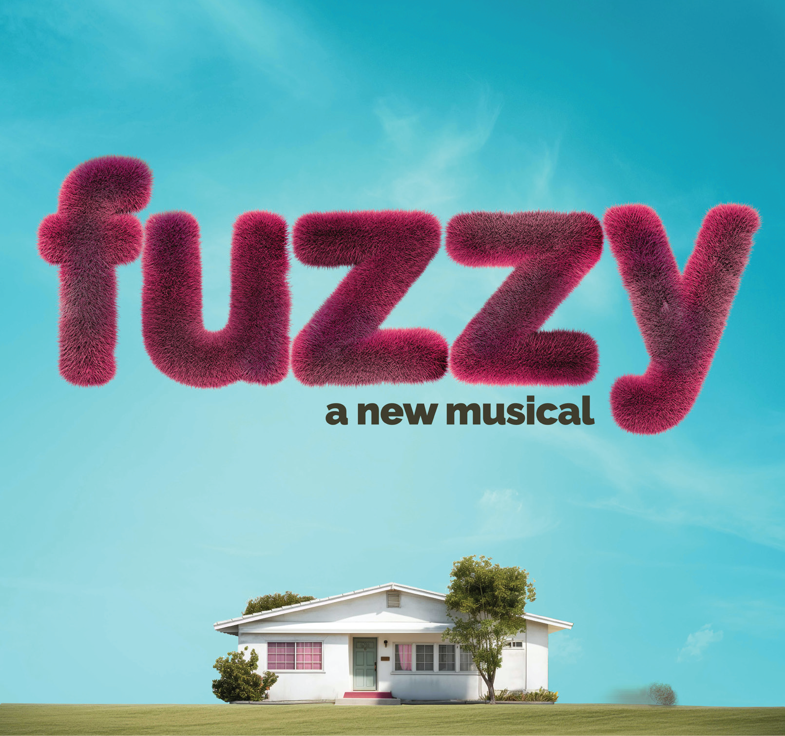 A background of a blue sky hosts furry pink letters that spell out "fuzzy: a new musical" with a small bungalow beneath and a tumbleweed to the right of the image.